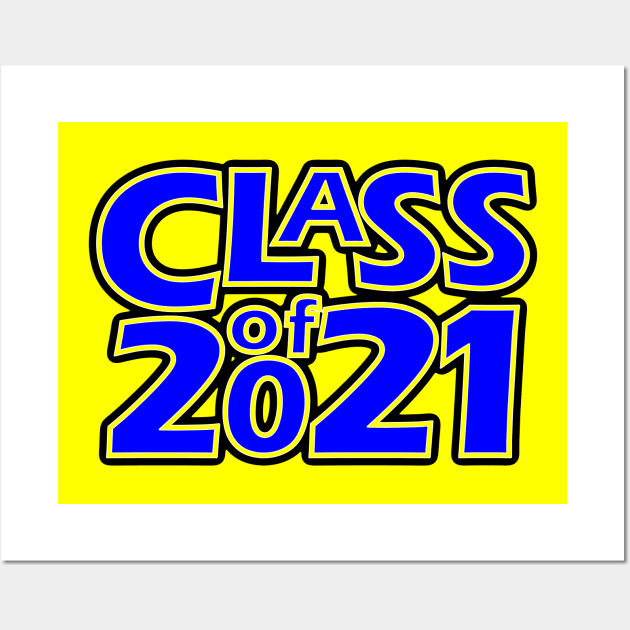 Grad Class of 2021 Wall Art by gkillerb